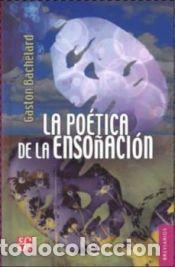 Libros: POETICA DE LA ENSO¥ACION LA - BACHELARD GASTON