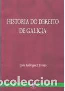 Libros: Historia do Dereito de Galicia - Rodr&iacute;guez Ennes, Lu&iacute;s