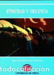 Libros: Etnicidad y violencia - FERN&Aacute;NDEZ DE ROTA Y MONTER, JO