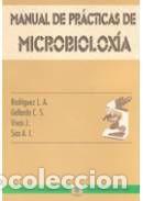 Libros: Manual de pr&aacute;cticas de microbiolox&iacute;a - Rodr&iacute;guez, L.A.; Gallardo, C.S; Vivas J; Saa A.I