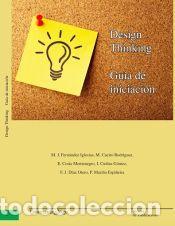 Libri: Design Thinking. Gu&iacute;a de iniciaci&oacute;n. - Fern&aacute;ndez Iglesias, Manuel Jos&eacute;; Caeiro Rodr&iacute;guez, Manuel;