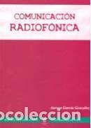 Libri: Comunicaci&oacute;n radiof&oacute;nica - Garc&iacute;a Gonz&aacute;lez, Aurora