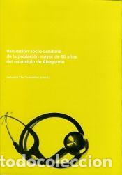 Libri: Valoraci&oacute;n socio-sanitaria de la poblaci&oacute;n mayor de 65 a&ntilde;os del municipio de Abegondo - Pita