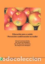 Libros: Educaci&oacute;n para a sa&uacute;de: Prevenci&oacute;n cardiovascular na muller. - Garc&iacute;a Soid&aacute;n, Jos&eacute; Luis; Soto