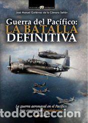 Libros: Guerra del Pac&iacute;fico: la batalla definitiva - Jos&eacute; Manuel Guti&eacute;rrez de la C&aacute;mara Se&ntilde;&aacute;n