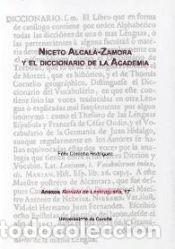 Libros: Niceto Alcal&aacute;-Zamora y el Diccionario de la Academia - C&oacute;rdoba Rodr&iacute;guez, F&eacute;lix