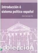 Libros: Introducci&oacute;n &oacute; sistema pol&iacute;tico espa&ntilde;ol - L&oacute;pez Mira, &Aacute;lvaro Xos&eacute;