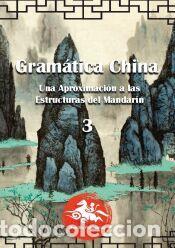 Libros: Gram&aacute;tica China (3): Una aproximaci&oacute;n a las Estructuras del Mandar&iacute;n - Lorente, David