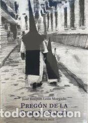 Libros: Preg&oacute;n de la Semana Santa de Sevilla 2025 - Le&oacute;n Morgado, Joaqu&iacute;n