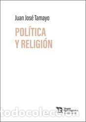 Libros: Pol&iacute;tica y religi&oacute;n - Tamayo, Juan Jos&eacute;