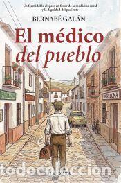 Libros: El m&eacute;dico del pueblo - Gal&aacute;n S&aacute;nchez, Bernab&eacute;