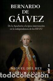 Libros: Bernardo de G&aacute;lvez - del Rey Vicente, Miguel; Canales Torres, Carlos