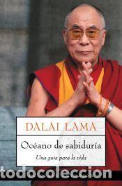 Libros: OCEANO DE SABIDURIA - UNA GUIA PARA LA VIDA - LAMA,DALAI