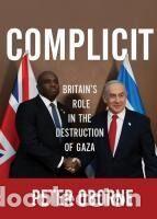 Libros: Complicit: Britains Role in the Destruction of Gaza - Oborne, Peter