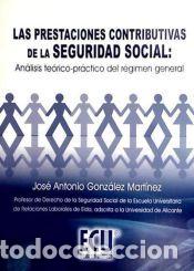 Libros: Las prestaciones contributivas de la seguridad social: An&aacute;lisis te&oacute;rico-pr&aacute;ctico del r&eacute;gimen