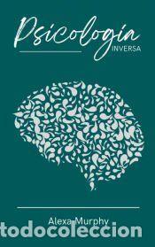 Libros: Psicolog&iacute;a Inversa - Alexa Murphy