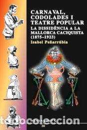Libros: Carnaval, codolades i teatre popular - Pe&ntilde;arrubia Marqu&egrave;s, Isabel