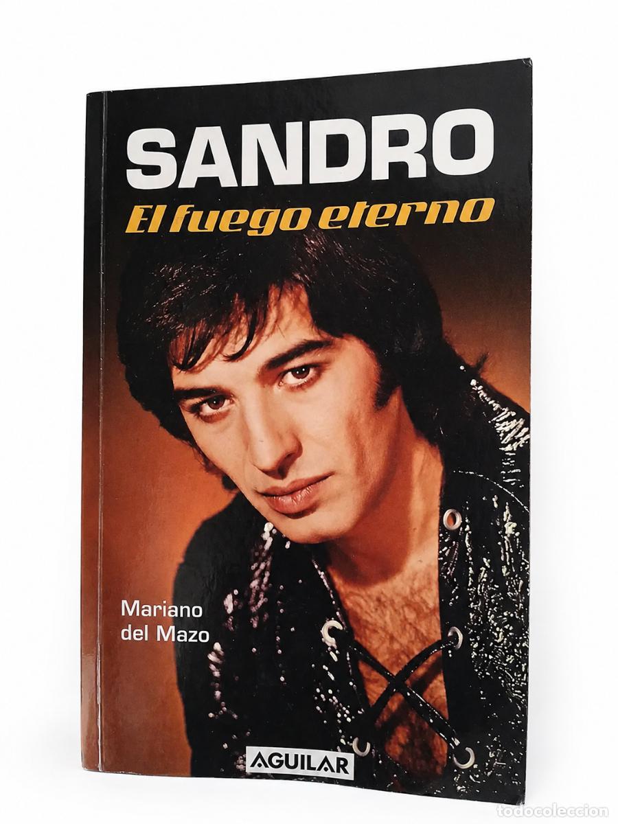 Libros: MARIANO DEL MAZO &ndash; SANDRO: EL FUEGO ETERNO &ndash; AGUILAR