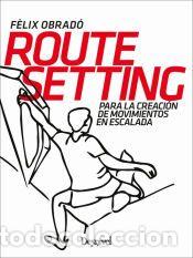 Libros: Route Setting para la creaci&oacute;n de movimientos en escalada - Obrad&oacute; Carriedo, F&egrave;lix