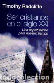 Libros: SER CRISTIANOS EN EL SIGLO XXI-UNA ESPIRITUALIDAD PARA NUEST - RADCLIFFE,TIMOTHY