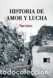 Libros: HISTORIA DE AMOR Y LUCHA - RODRIGUEZ JU&Aacute;REZ, JOSE ANTONIO