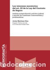 B&uuml;cher: Los intereses moratorios del art. 20 de la Ley del Contrato de Seguro - Mart&iacute;nez D&iacute;ez, Javier