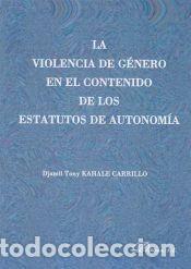 Libros: La violencia de g&eacute;nero en el contenido de los estatutos de autonom&iacute;a - Kahale Carrillo, Djamil Tony