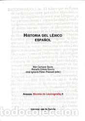 Libros: Historia del l&eacute;xico espa&ntilde;ol - Campos Souto, Mar / Cotelo Garc&iacute;a, Rosal&iacute;a / P&eacute;rez Pascual, Jos&eacute;