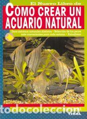 Libros: C&oacute;mo crear un acuario natural - Peter Hiscock