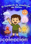 Libros: El cuaderno de emociones de Mateo: Historias, actividades y herramientas para ayudar a los ni&ntilde;os a