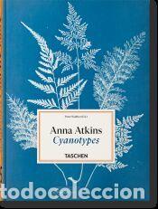 Libros: Anna Atkins. Cyanotypes. 45th Ed. - Walther, Peter