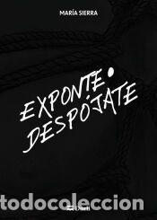 Libros: Exponte & Desp&oacute;jate - Sierra Garc&iacute;a, Mar&iacute;a