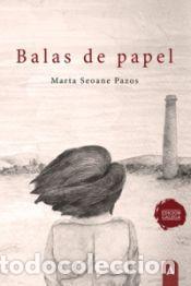 Libros: Balas de papel - Seoane Pazos, Marta - Foto 1