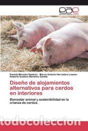 Libros: Dise&ntilde;o de alojamientos alternativos para cerdos en interiores - Marco Antonio Herradora