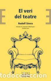 Libros: El ver&iacute; del teatre - Sirera, Rodolf