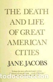 Libros: The Death and Life of Great American Cities - Jacobs, Jane