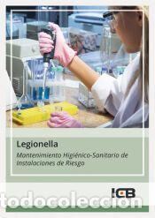 Libros: Legionella. Mantenimiento Higi&eacute;nico-sanitario de Instalaciones de Riesgo - Interconsulting Bureau,
