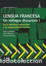 Libros: Lengua Francesa. Un enfoque discursivo I: De la polifon&iacute;a enunciativa a la argumentaci&oacute;n escrita -