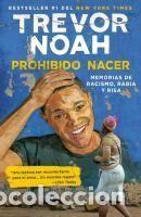 Libros: Prohibido Nacer: Memorias de Racismo, Rabia Y Risa. - Noah, Trevor