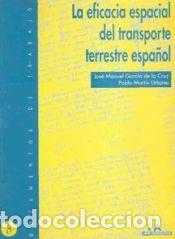 Libros: La eficacia espacial del transporte terrestre espa&ntilde;ol. Datos, teor&iacute;as y aplicaciones: Datos,