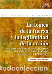 Libros: La l&oacute;gica de la fuerza y la legitimidad de la acci&oacute;n - Matilde P&eacute;rez Herranz