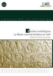 Libros: Estudios morfol&oacute;gicos. La flexi&oacute;n nominal tem&aacute;tica en lat&iacute;n.: La flexi&oacute;n nominal tem&aacute;tica en lat&iacute;n.