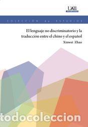 Libros: El lenguaje no discriminatorio y la traducci&oacute;n entre el chino y el espa&ntilde;ol - Zhao, Xinwei