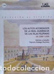 Libros: Los autos acordados de la Real Audiencia de las Islas Filipinas de 1598 y 1599 - Hidalgo Nuchera,