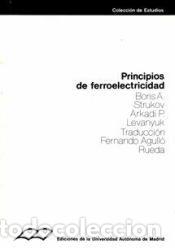 Libros: Principios de ferroelectricidad. Traducci&oacute;n de Fernando Agull&oacute; Rueda: Traducci&oacute;n de Fernando Agull&oacute;
