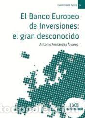 Libros: El Banco Europeo de Inversiones: el gran desconocido - Fern&aacute;ndez &Aacute;lvarez, Antonio