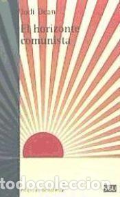 Libros: El horizonte comunista - Jodi Dean (aut.); Mar&iacute;a Jos&eacute; Aubet Semmler (tr.)