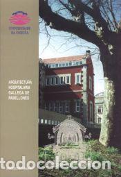 Libros: Arquitectura hospitalaria gallega de pabellones - &Iacute;nsua Cabanas, Mercedes