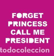 Libros: Forget Princess Call Me President - VICERRECTORADO DE CULTURA Y DE