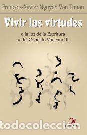 Libros: Vivir las virtudes: a la luz de la Escritura y del Concilio Vaticano II - Nguy&ecirc;n van Th&ucirc;an,